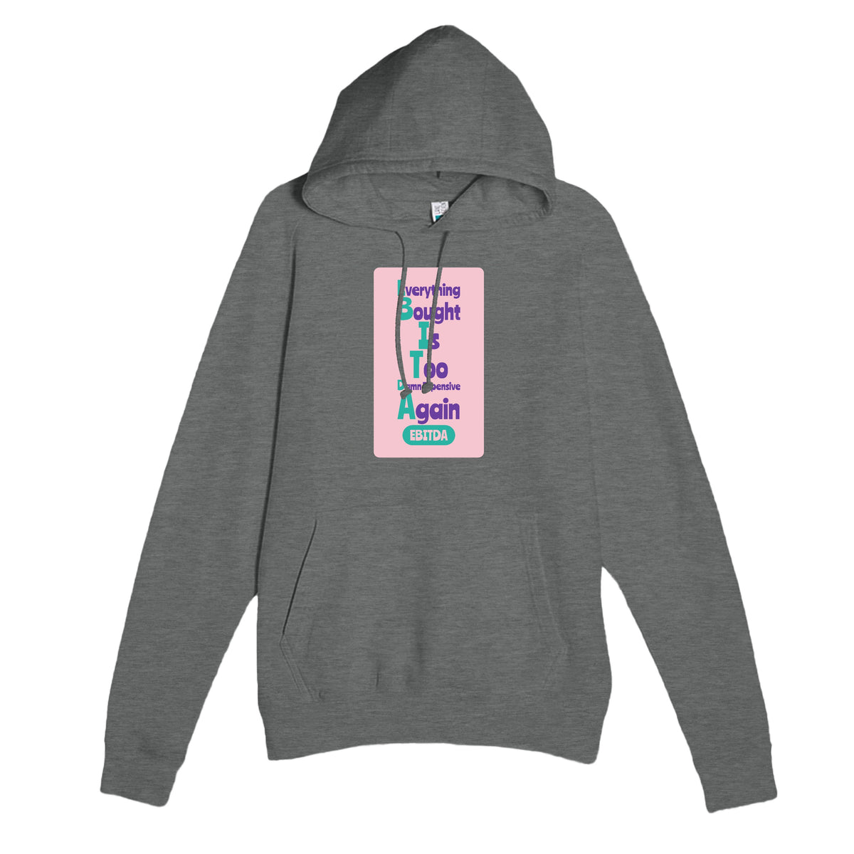 Everything Bought Is Too Damn Expensive Again — funny graphite heather unisex hoodie