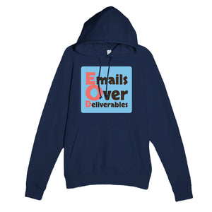 Emails Over Deliverables — funny navy unisex hoodie