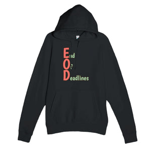 End Of Deadlines — funny black unisex hoodie