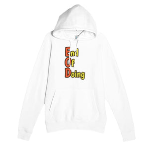 End Of Doing — funny white unisex hoodie