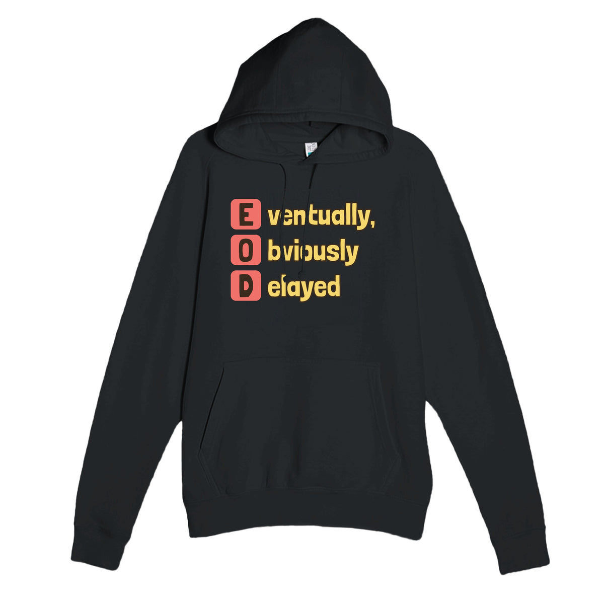Eventually, Obviously Delayed — funny black unisex hoodie