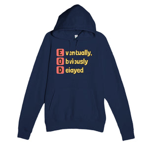 Eventually, Obviously Delayed — funny navy unisex hoodie