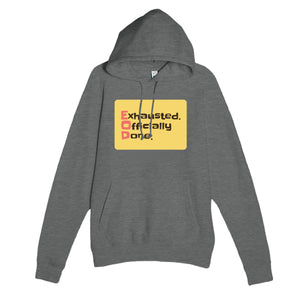 Exhausted. Officially Done. — funny graphite heather unisex hoodie