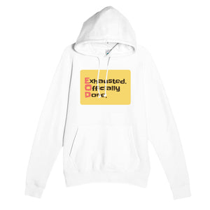 Exhausted. Officially Done. — funny white unisex hoodie