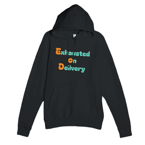 Exhausted on Delivery — funny black unisex hoodie