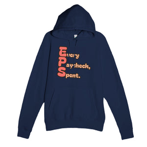 Every Paycheck, Spent. — funny navy unisex hoodie