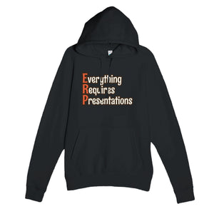 Everything Requires Presentations — funny black unisex hoodie