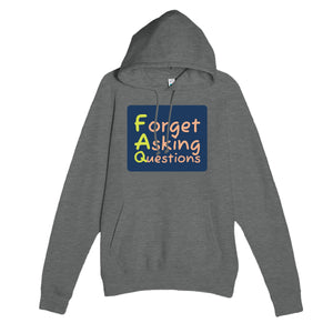 Forget Asking Questions — funny graphite heather unisex hoodie