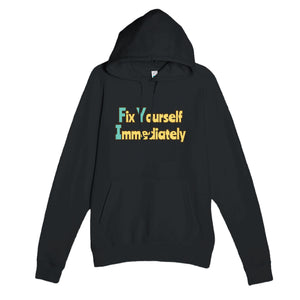 Fix Yourself Immediately — funny black unisex hoodie