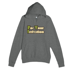 For Your Irritation — funny graphite heather unisex hoodie