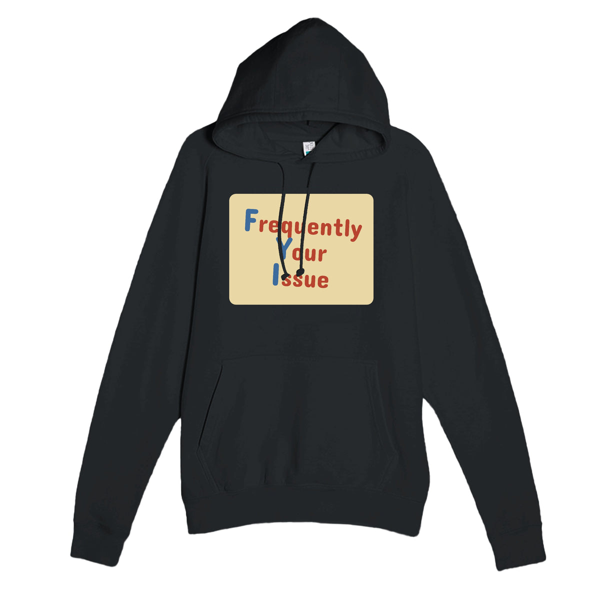 Frequently Your Issue — funny black unisex hoodie