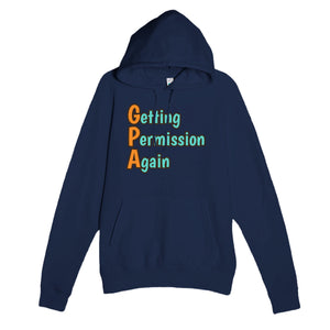 Getting Permission Again — funny navy unisex hoodie