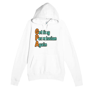 Getting Permission Again — funny white unisex hoodie