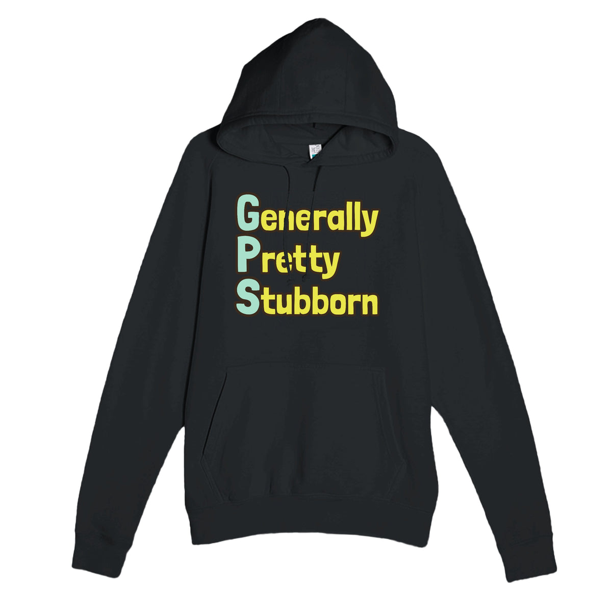 Generally Pretty Stubborn — funny black unisex hoodie