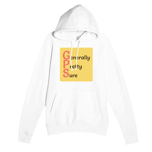 Generally Pretty Sure — funny white unisex hoodie