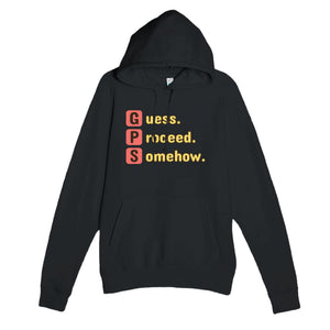 Guess. Proceed. Somehow. — funny black unisex hoodie