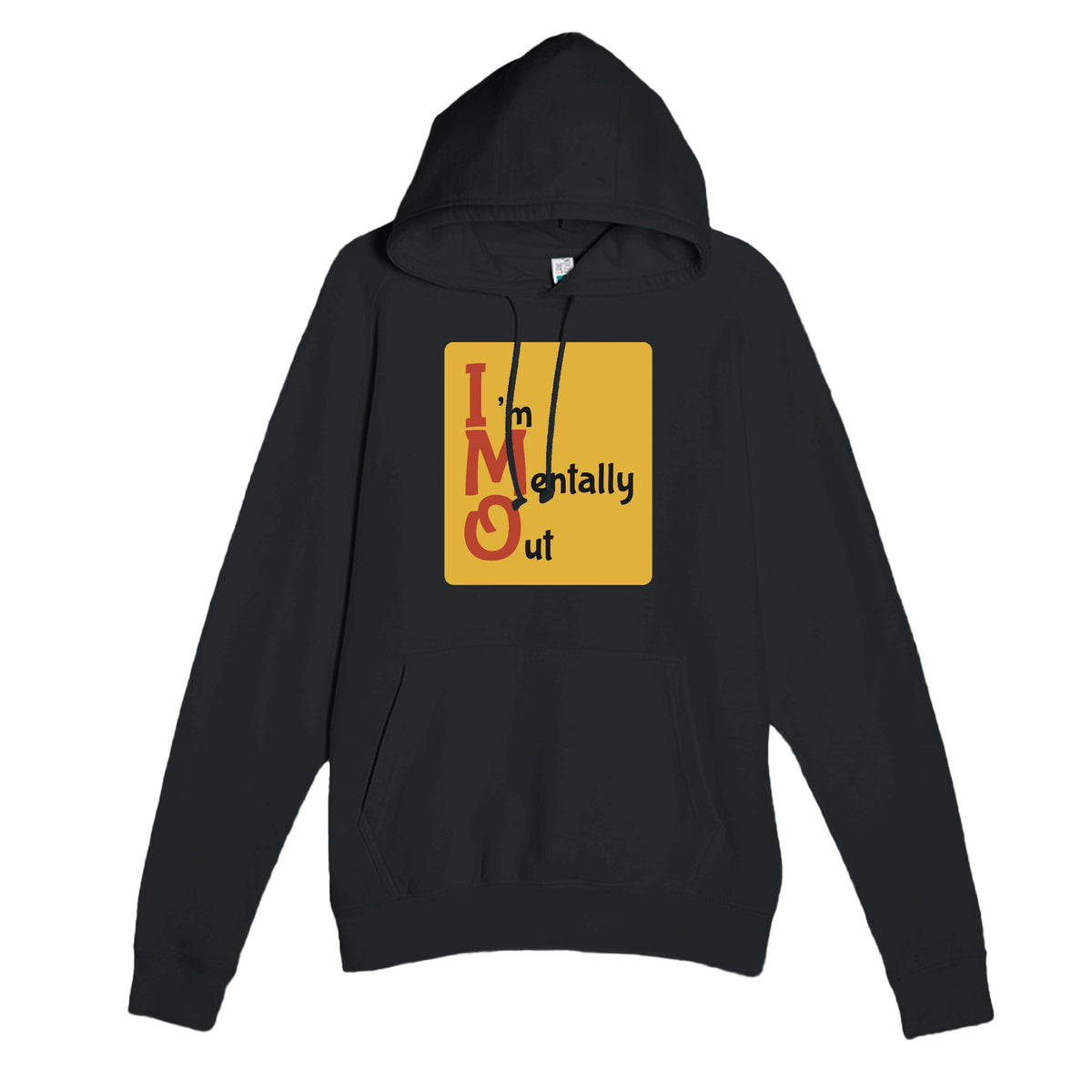 I’m Mentally Out — funny black unisex hoodie