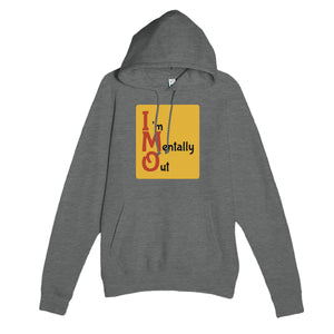 I’m Mentally Out — funny graphite heather unisex hoodie