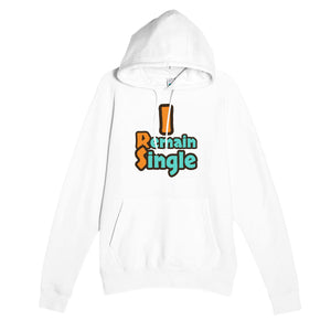 I Remain Single — funny white unisex hoodie