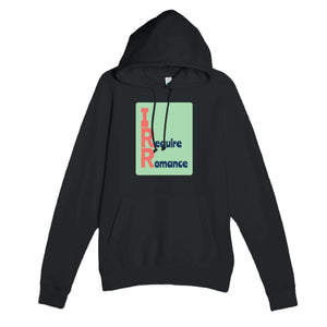 I Require Romance — funny black unisex hoodie