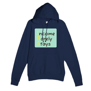 Income Rarely Stays — funny navy unisex hoodie