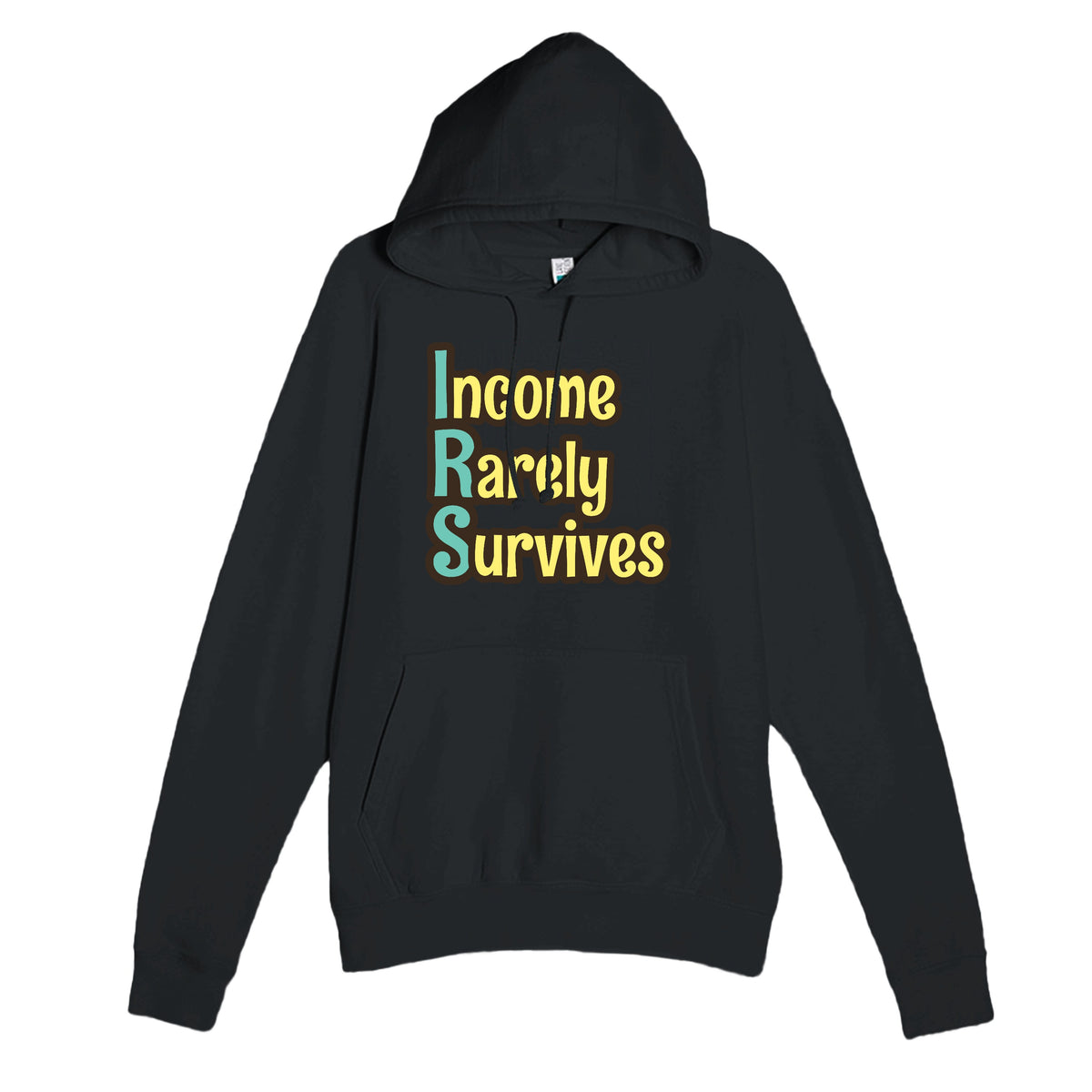 Income Rarely Survives — funny black unisex hoodie
