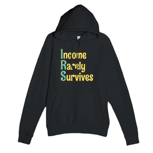 Income Rarely Survives — funny black unisex hoodie