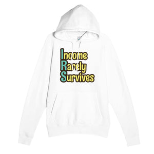 Income Rarely Survives — funny white unisex hoodie