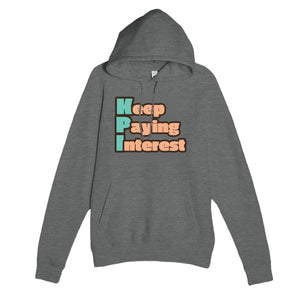 Keep Paying Interest — funny graphite heather unisex hoodie