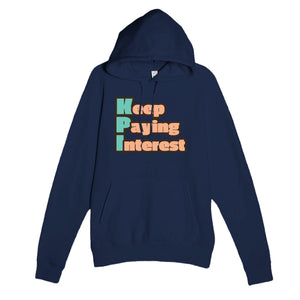 Keep Paying Interest — funny navy unisex hoodie