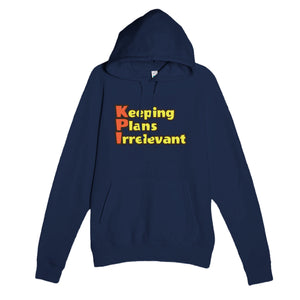 Keeping Plans Irrelevant — funny navy unisex hoodie