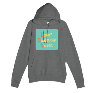 Love? Obviously Later. — funny graphite heather unisex hoodie