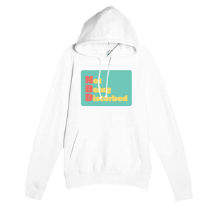 Not Being Disturbed — funny white unisex hoodie