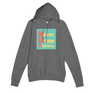 Never Done Anyway — funny graphite heather unisex hoodie