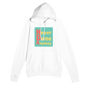 Never Done Anyway — funny white unisex hoodie