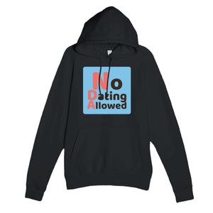 No Dating Allowed — funny black unisex hoodie