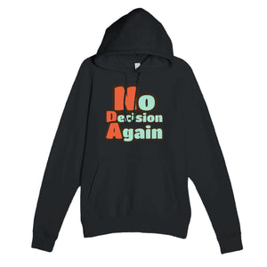 No Decision Again — funny black unisex hoodie