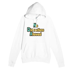 No Distractions Allowed — funny white unisex hoodie