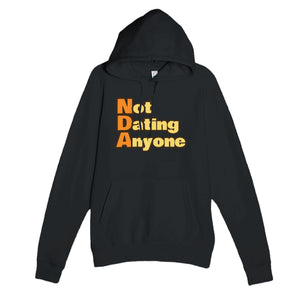 Not Dating Anyone — funny black unisex hoodie
