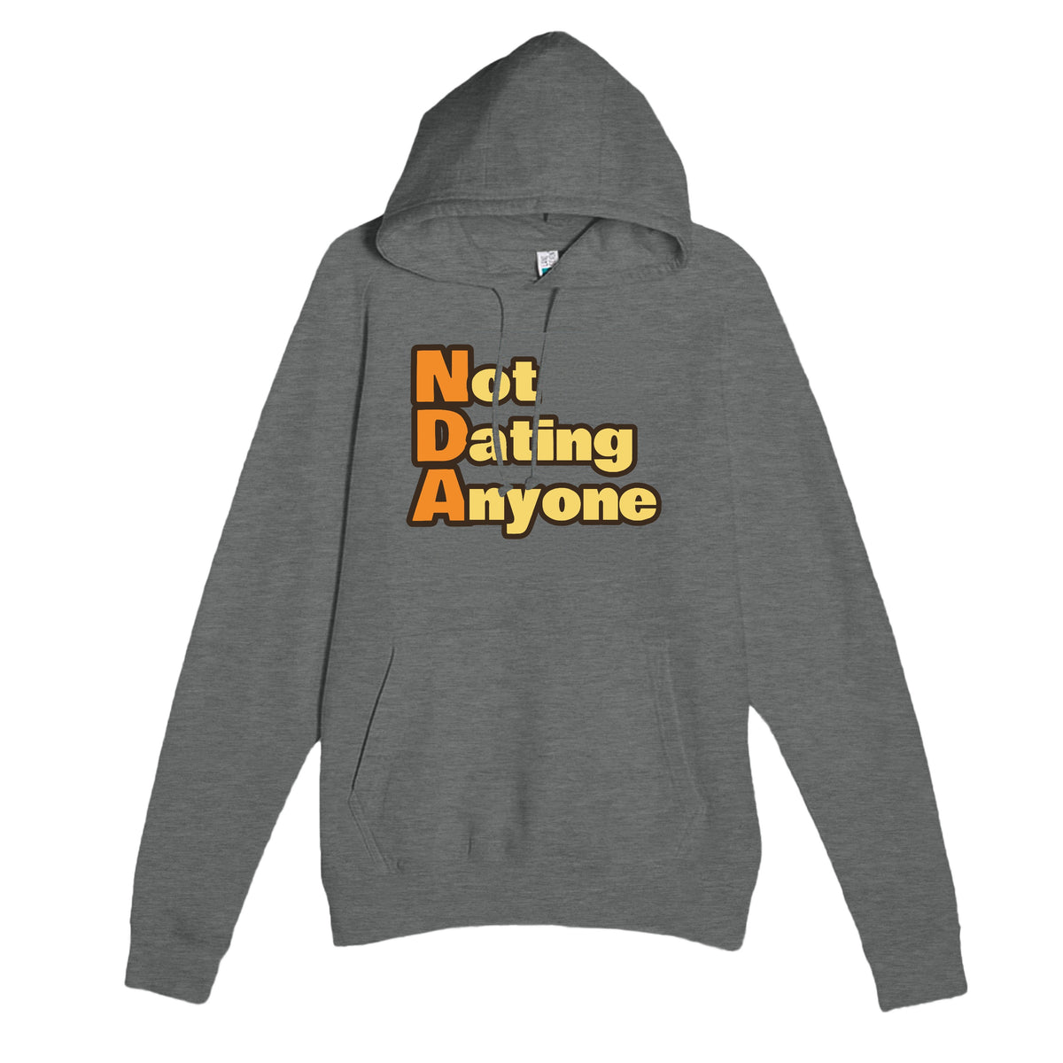 Not Dating Anyone — funny graphite heather unisex hoodie