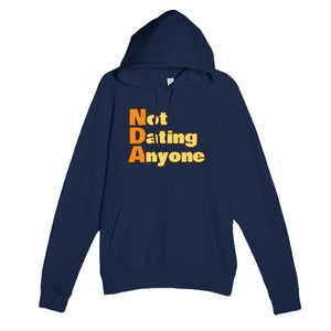 Not Dating Anyone — funny navy unisex hoodie