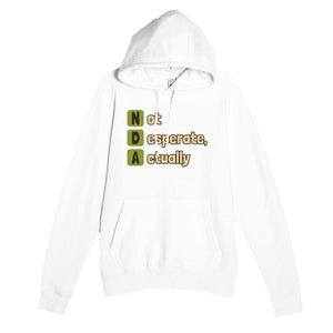 Not Desperate, Actually — funny white unisex hoodie
