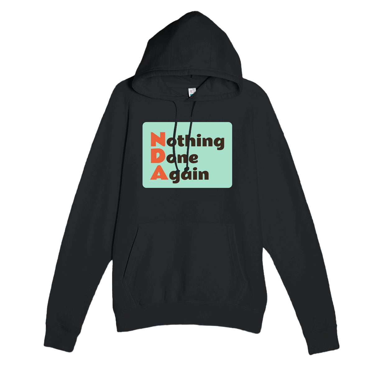 Nothing Done Again — funny black unisex hoodie