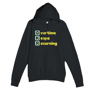 Overtime Keeps Returning — funny black unisex hoodie