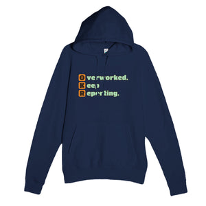 Overworked. Keep Reporting. — funny navy unisex hoodie