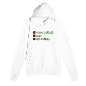 Overworked. Keep Reporting. — funny white unisex hoodie