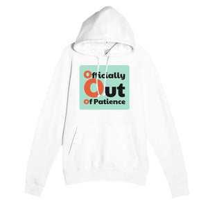 Officially Out of Patience — funny white unisex hoodie