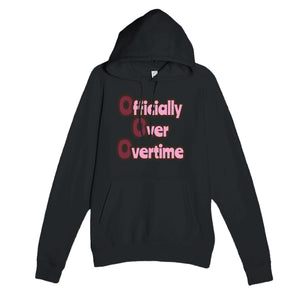 Officially Over Overtime — funny black unisex hoodie
