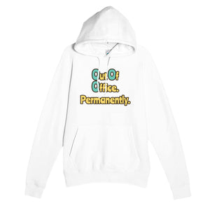 Out Of Office. Permanently. — funny white unisex hoodie
