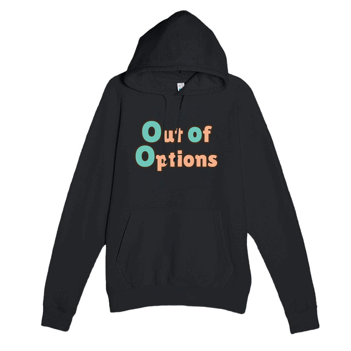 Out of Options — funny black unisex hoodie